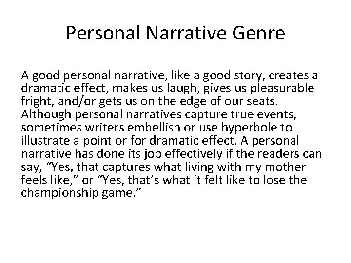 Personal Narrative Genre A good personal narrative, like a good story, creates a dramatic