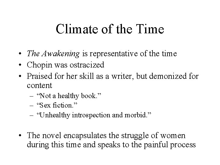 Climate of the Time • The Awakening is representative of the time • Chopin
