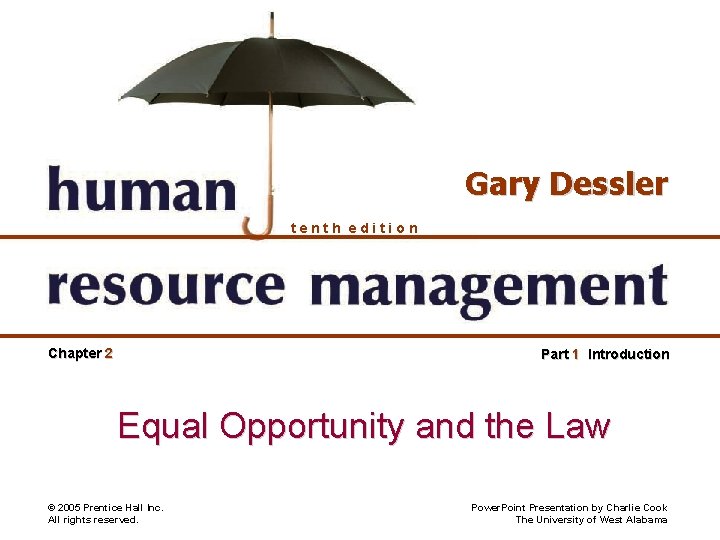 Gary Dessler tenth edition Chapter 2 Part 1 Introduction Equal Opportunity and the Law Gary Dessler tenth edition Chapter 2 Part 1 Introduction Equal Opportunity and the Law