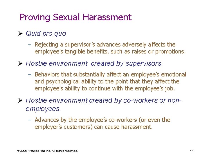 Proving Sexual Harassment Ø Quid pro quo – Rejecting a supervisor’s advances adversely affects Proving Sexual Harassment Ø Quid pro quo – Rejecting a supervisor’s advances adversely affects