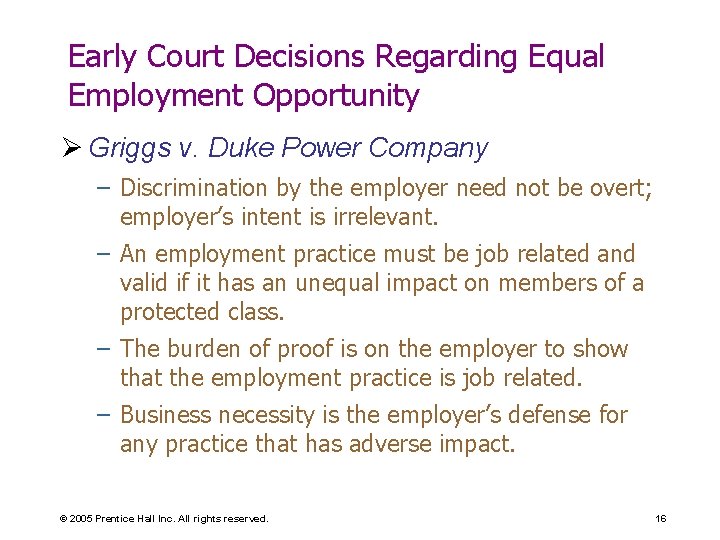 Early Court Decisions Regarding Equal Employment Opportunity Ø Griggs v. Duke Power Company – Early Court Decisions Regarding Equal Employment Opportunity Ø Griggs v. Duke Power Company –