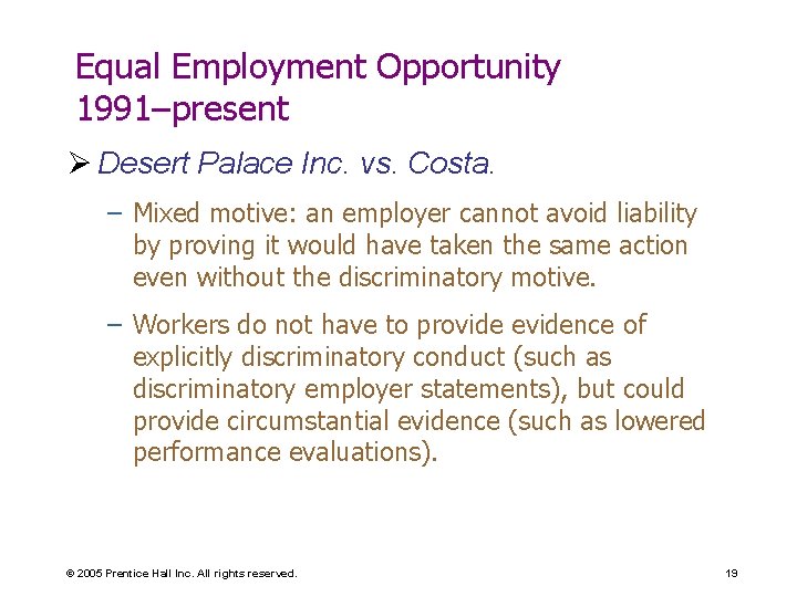Equal Employment Opportunity 1991–present Ø Desert Palace Inc. vs. Costa. – Mixed motive: an Equal Employment Opportunity 1991–present Ø Desert Palace Inc. vs. Costa. – Mixed motive: an
