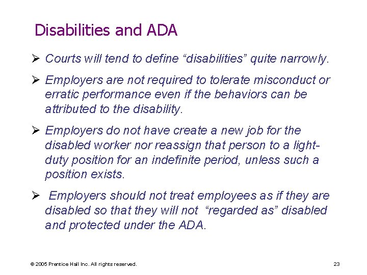 Disabilities and ADA Ø Courts will tend to define “disabilities” quite narrowly. Ø Employers Disabilities and ADA Ø Courts will tend to define “disabilities” quite narrowly. Ø Employers