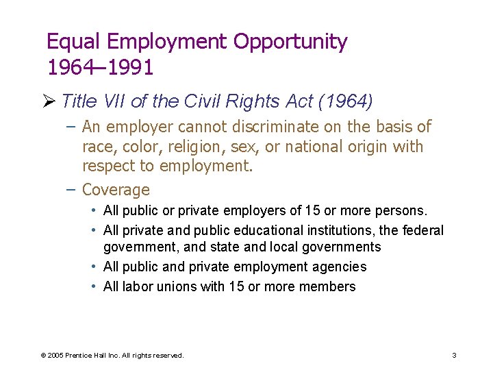 Equal Employment Opportunity 1964– 1991 Ø Title VII of the Civil Rights Act (1964) Equal Employment Opportunity 1964– 1991 Ø Title VII of the Civil Rights Act (1964)