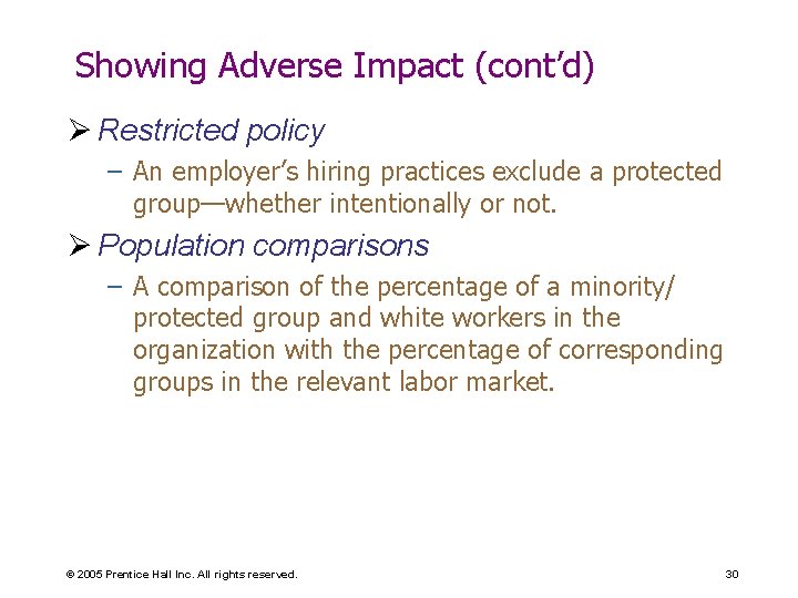 Showing Adverse Impact (cont’d) Ø Restricted policy – An employer’s hiring practices exclude a Showing Adverse Impact (cont’d) Ø Restricted policy – An employer’s hiring practices exclude a