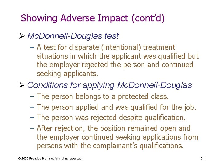 Showing Adverse Impact (cont’d) Ø Mc. Donnell-Douglas test – A test for disparate (intentional) Showing Adverse Impact (cont’d) Ø Mc. Donnell-Douglas test – A test for disparate (intentional)