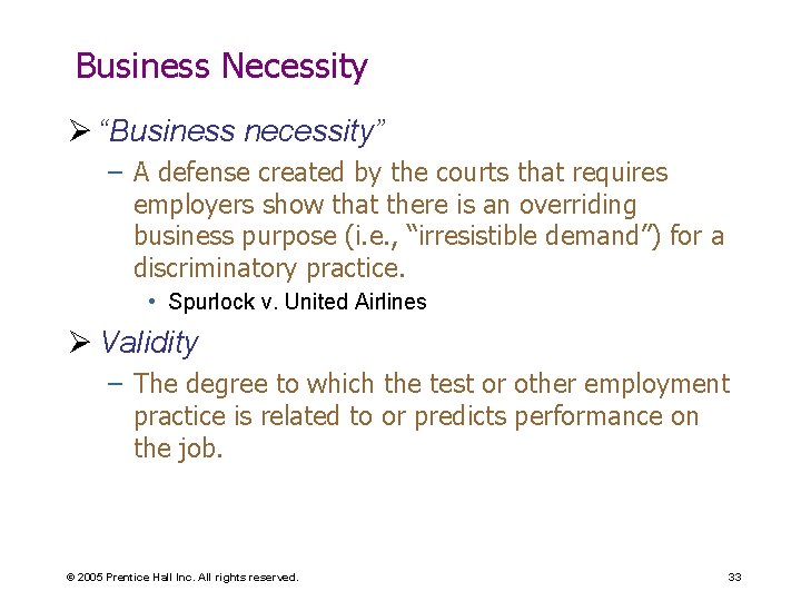 Business Necessity Ø “Business necessity” – A defense created by the courts that requires Business Necessity Ø “Business necessity” – A defense created by the courts that requires
