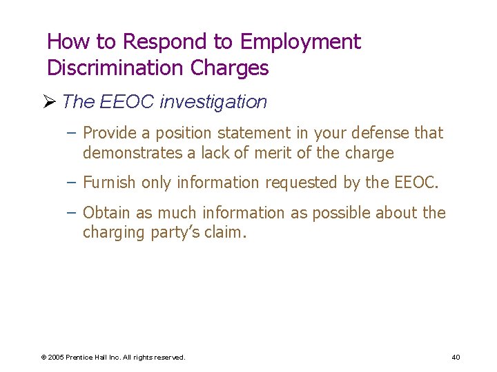 How to Respond to Employment Discrimination Charges Ø The EEOC investigation – Provide a How to Respond to Employment Discrimination Charges Ø The EEOC investigation – Provide a