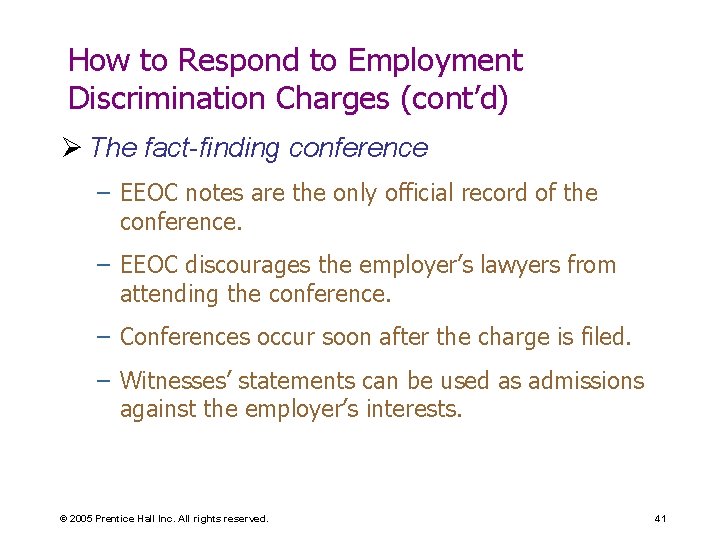 How to Respond to Employment Discrimination Charges (cont’d) Ø The fact-finding conference – EEOC How to Respond to Employment Discrimination Charges (cont’d) Ø The fact-finding conference – EEOC