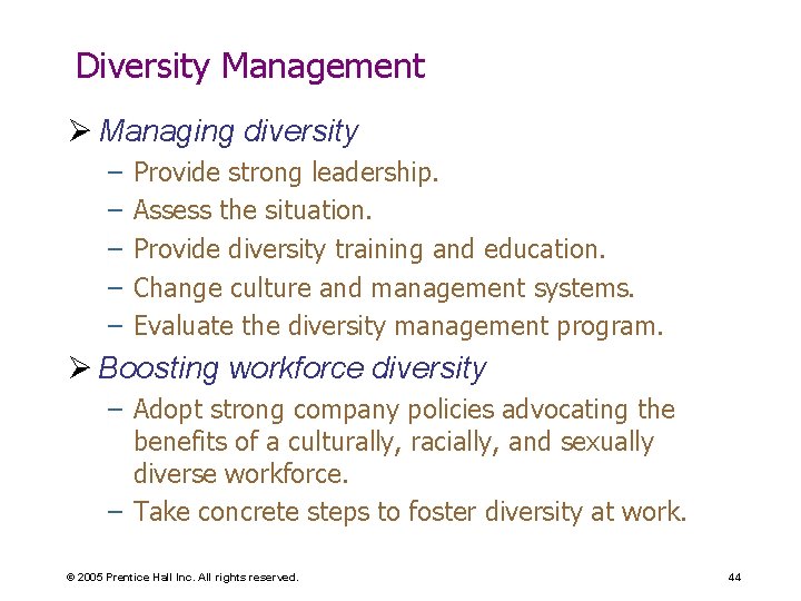 Diversity Management Ø Managing diversity – – – Provide strong leadership. Assess the situation. Diversity Management Ø Managing diversity – – – Provide strong leadership. Assess the situation.