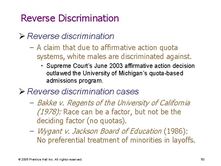 Reverse Discrimination Ø Reverse discrimination – A claim that due to affirmative action quota Reverse Discrimination Ø Reverse discrimination – A claim that due to affirmative action quota