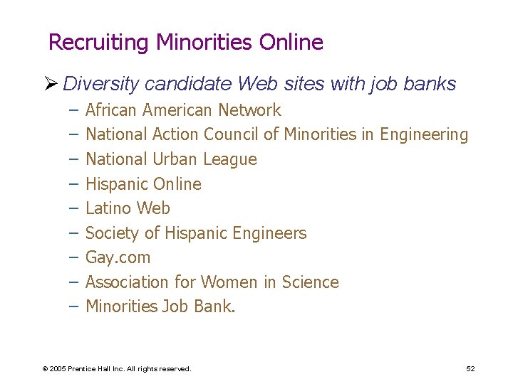 Recruiting Minorities Online Ø Diversity candidate Web sites with job banks – – – Recruiting Minorities Online Ø Diversity candidate Web sites with job banks – – –