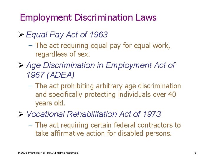 Employment Discrimination Laws Ø Equal Pay Act of 1963 – The act requiring equal Employment Discrimination Laws Ø Equal Pay Act of 1963 – The act requiring equal