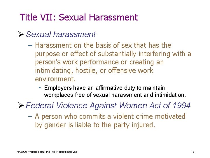 Title VII: Sexual Harassment Ø Sexual harassment – Harassment on the basis of sex Title VII: Sexual Harassment Ø Sexual harassment – Harassment on the basis of sex