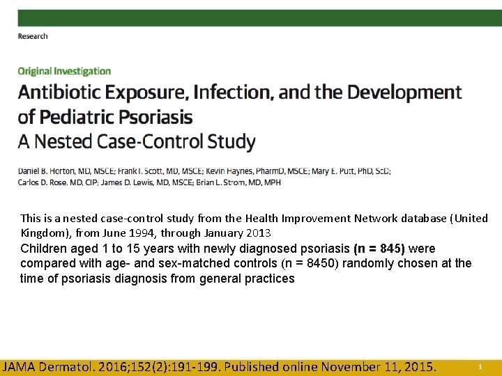 This is a nested case-control study from the Health Improvement Network database (United Kingdom),