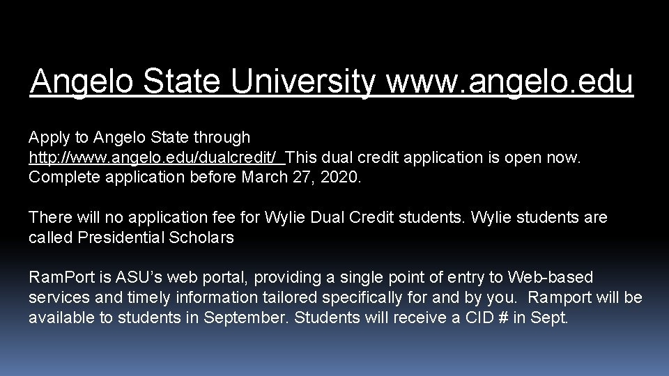 Angelo State University www. angelo. edu Apply to Angelo State through http: //www. angelo.
