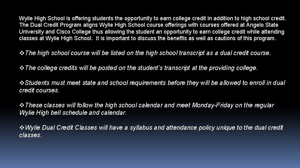 Wylie High School is offering students the opportunity to earn college credit in addition