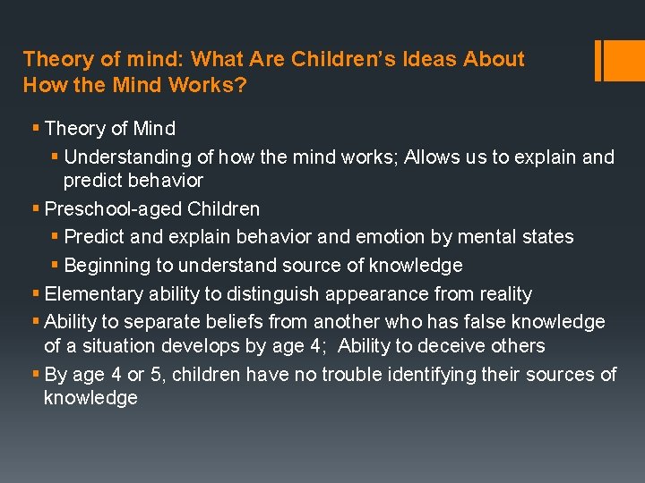 Theory of mind: What Are Children’s Ideas About How the Mind Works? § Theory