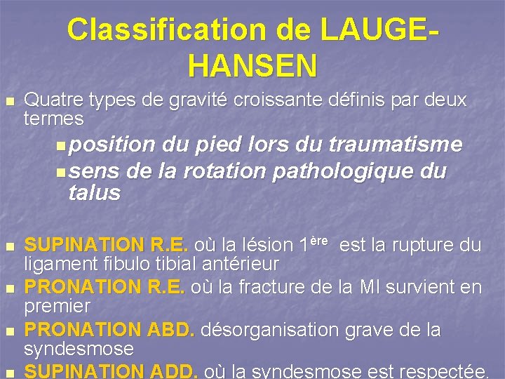 Classification de LAUGEHANSEN n Quatre types de gravité croissante définis par deux termes n