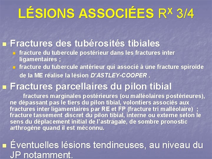 LÉSIONS ASSOCIÉES RX 3/4 n Fractures des tubérosités tibiales n n n fracture du