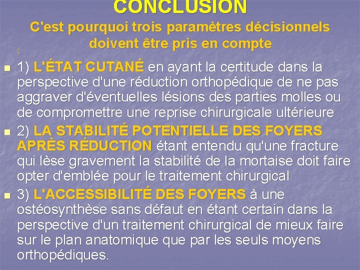 CONCLUSION : n n n C'est pourquoi trois paramètres décisionnels doivent être pris en