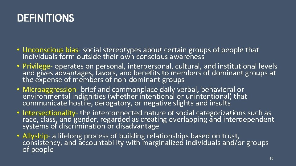 DEFINITIONS • Unconscious bias- social stereotypes about certain groups of people that individuals form