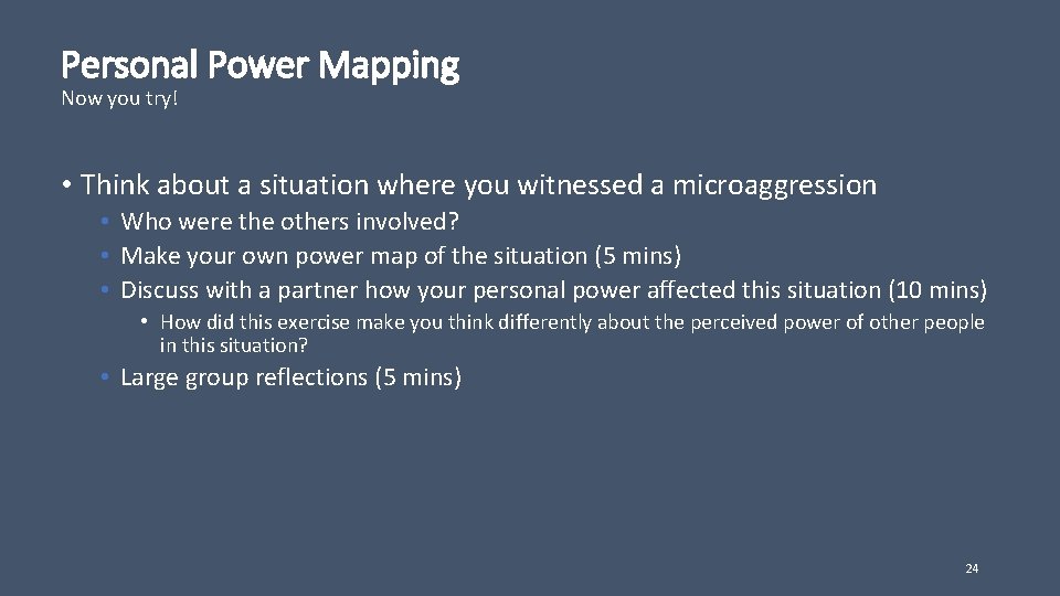 Personal Power Mapping Now you try! • Think about a situation where you witnessed