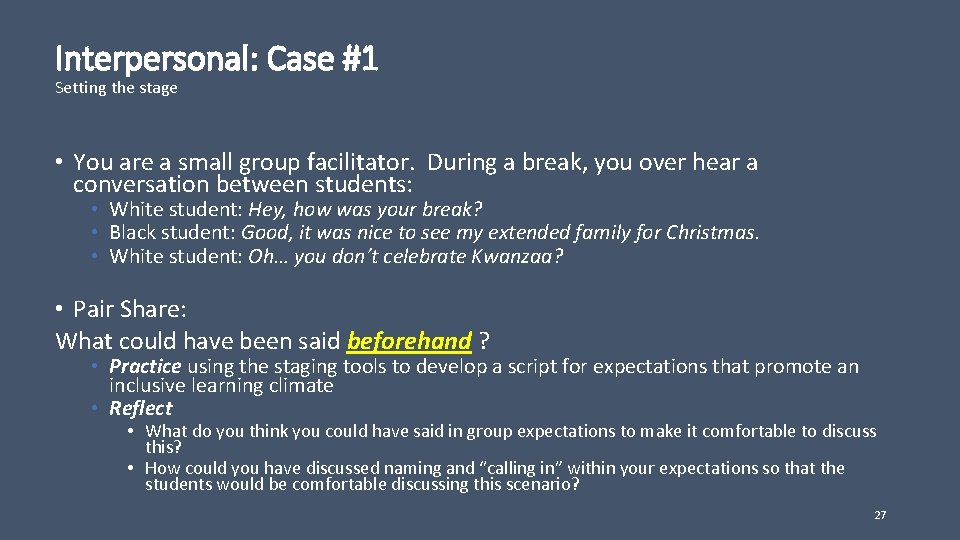 Interpersonal: Case #1 Setting the stage • You are a small group facilitator. During