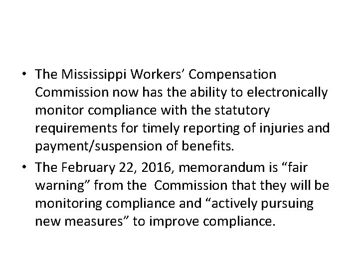  • The Mississippi Workers’ Compensation Commission now has the ability to electronically monitor