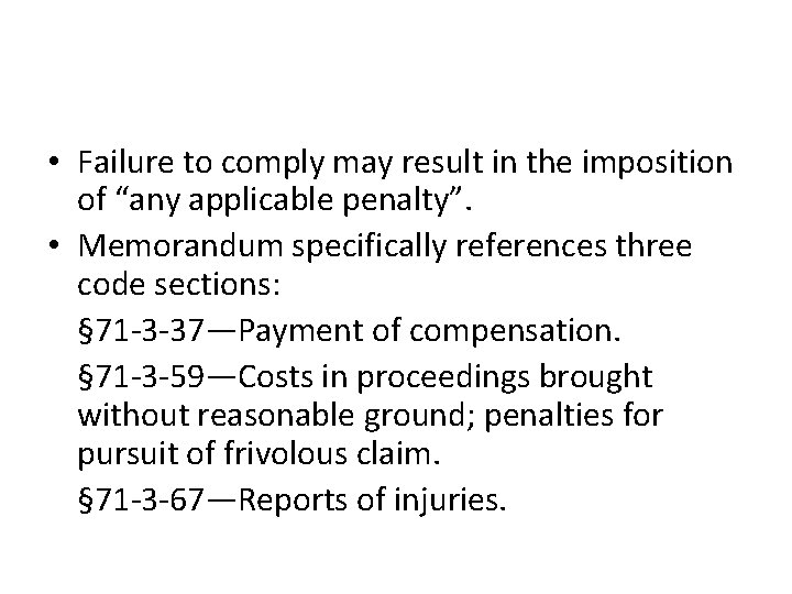  • Failure to comply may result in the imposition of “any applicable penalty”.