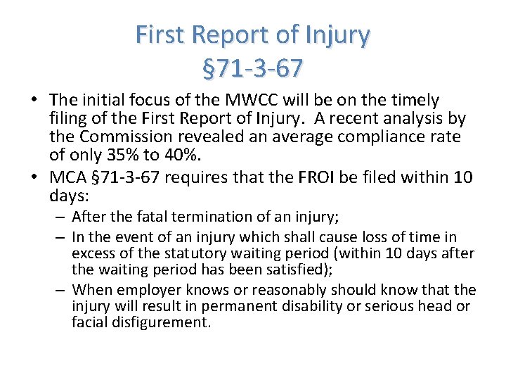 First Report of Injury § 71 -3 -67 • The initial focus of the