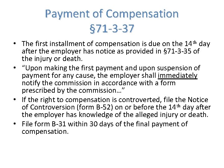 Payment of Compensation § 71 -3 -37 • The first installment of compensation is