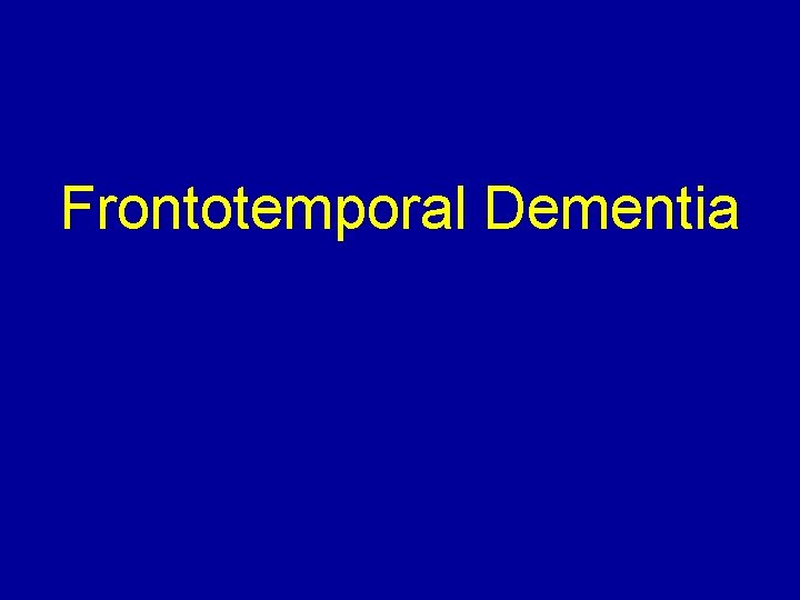 Frontotemporal Dementia 