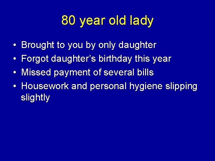 80 year old lady • • Brought to you by only daughter Forgot daughter’s
