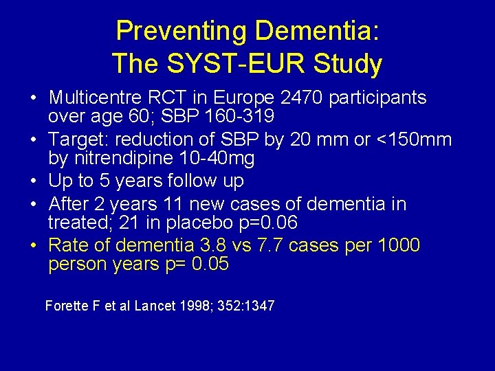 Preventing Dementia: The SYST-EUR Study • Multicentre RCT in Europe 2470 participants over age