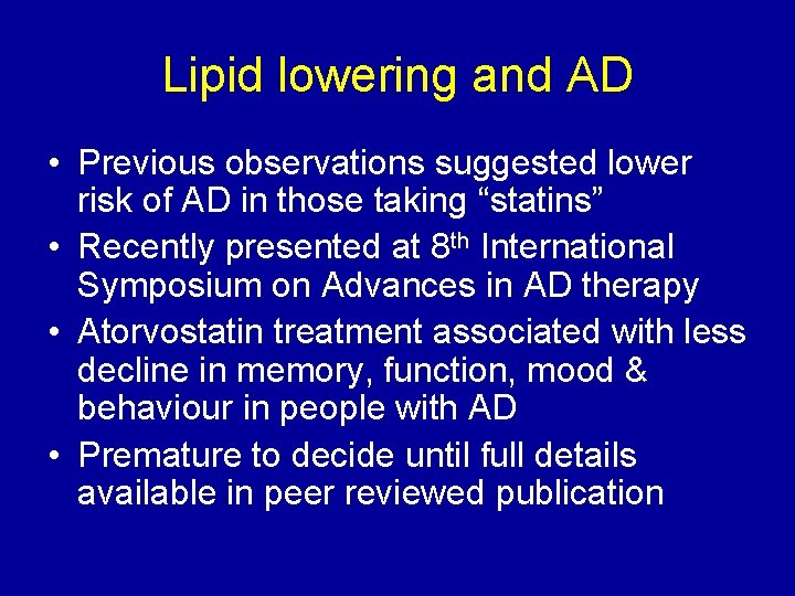 Lipid lowering and AD • Previous observations suggested lower risk of AD in those
