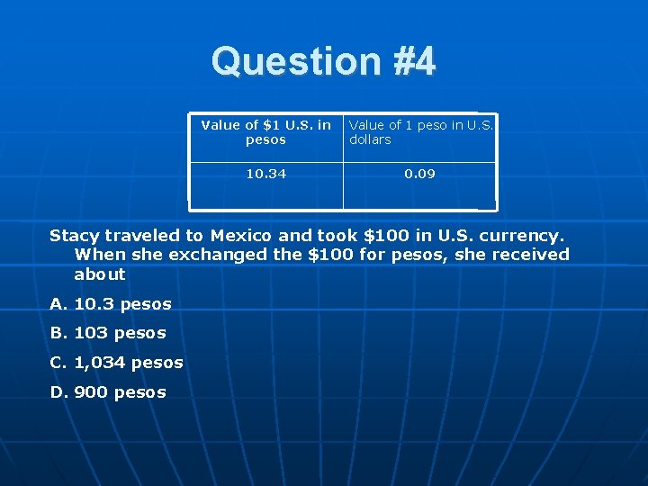 Question #4 Value of $1 U. S. in pesos Value of 1 peso in