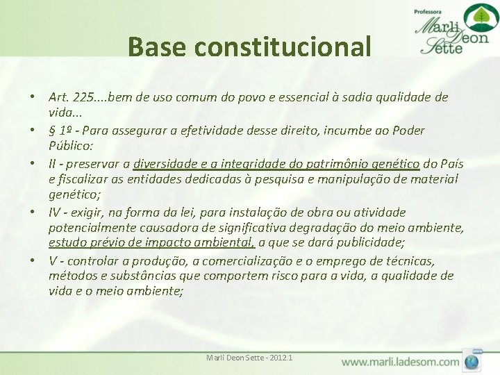 Base constitucional • Art. 225. . bem de uso comum do povo e essencial