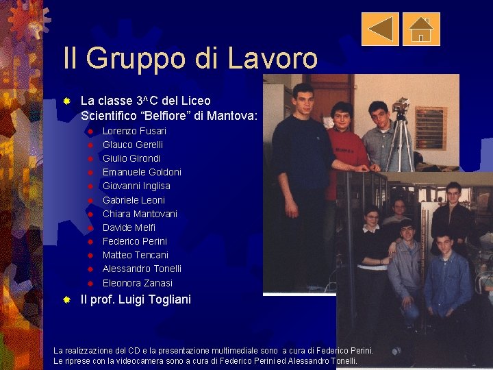 Il Gruppo di Lavoro ® La classe 3^C del Liceo Scientifico “Belfiore” di Mantova: