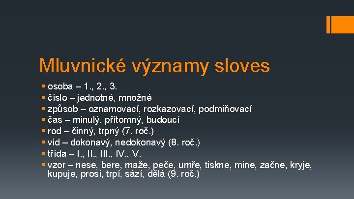 Mluvnické významy sloves § osoba – 1. , 2. , 3. § číslo –