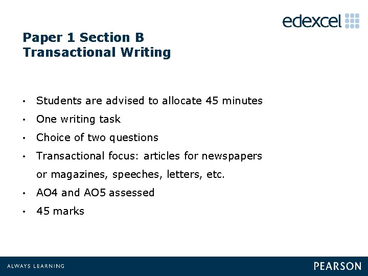 Paper 1 Section B Transactional Writing • Students are advised to allocate 45 minutes