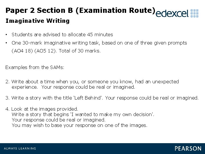 Paper 2 Section B (Examination Route) Imaginative Writing • Students are advised to allocate