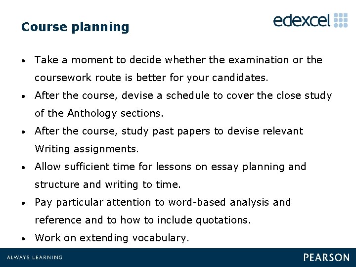 Course planning • Take a moment to decide whether the examination or the coursework