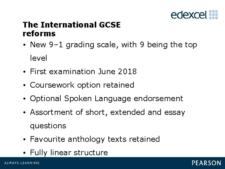 The International GCSE reforms • New 9– 1 grading scale, with 9 being the