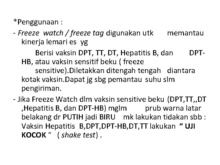 *Penggunaan : - Freeze watch / freeze tag digunakan utk memantau kinerja lemari es