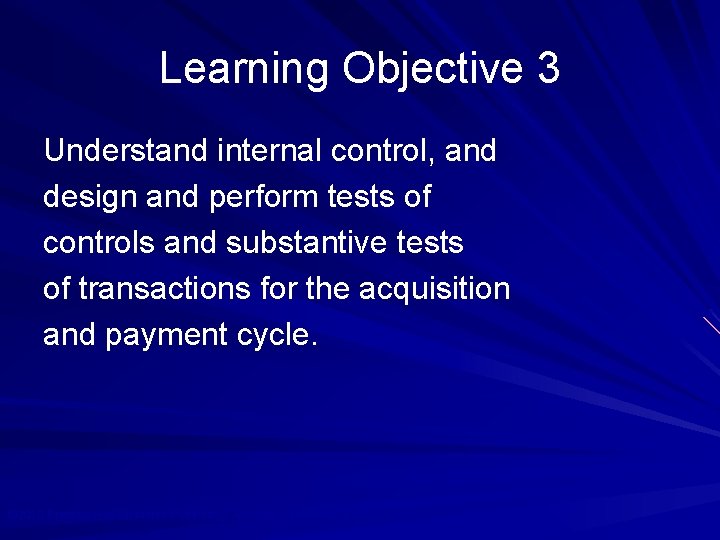 Learning Objective 3 Understand internal control, and design and perform tests of controls and