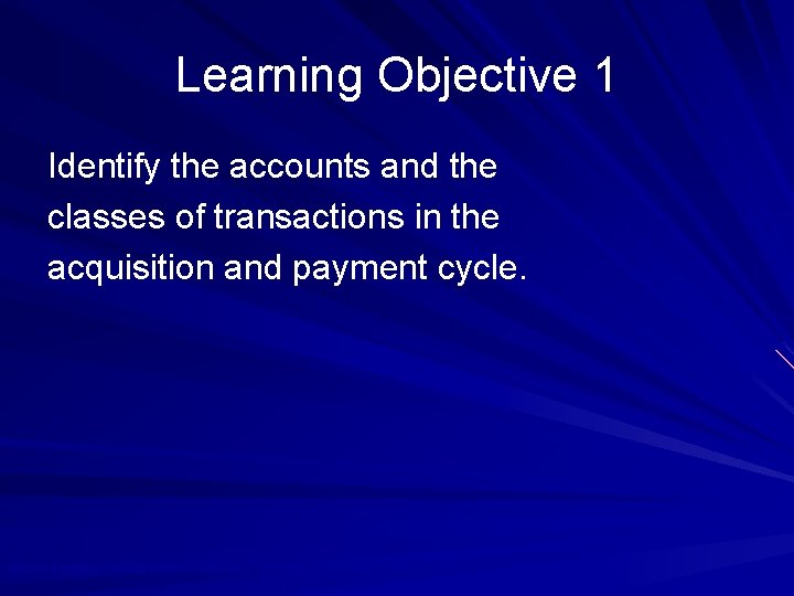 Learning Objective 1 Identify the accounts and the classes of transactions in the acquisition