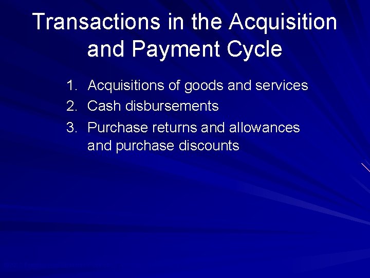 Transactions in the Acquisition and Payment Cycle 1. Acquisitions of goods and services 2.