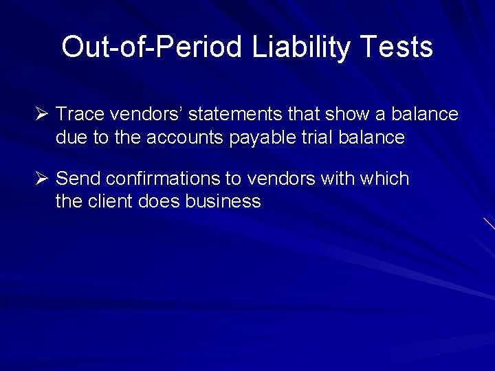 Out-of-Period Liability Tests Ø Trace vendors’ statements that show a balance due to the