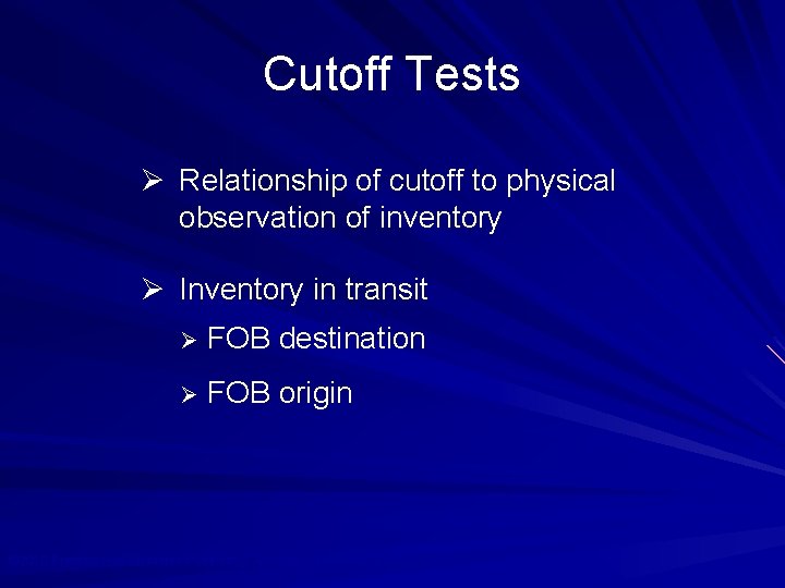 Cutoff Tests Ø Relationship of cutoff to physical observation of inventory Ø Inventory in